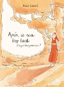 Après ce sera trop tard : Et si je n'étais jamais mère ?