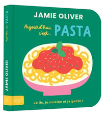 Aujourd'hui, c'est... pasta : Je lis, je cuisine et je goûte !