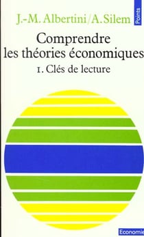Comprendre les theories economiques, tome 1 - cles de lecture