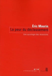 La peur du déclassement : Une sociologie des récessions