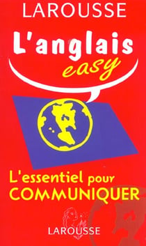L'anglais easy - l'essentiel pour communiquer