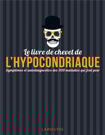 Le livre de chevet de l'hypocondriaque