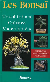 Les bonsais, tradition, culture, varietes