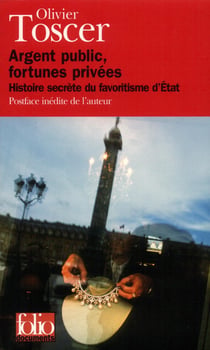 Argent public, fortunes privées : Histoire secrète du favoritisme d'État