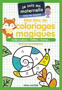 Mon bloc de coloriages magiques - chez les moyens - codes couleurs - chiffres - formes...