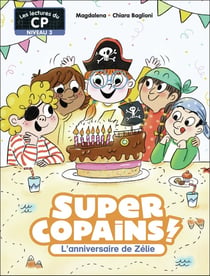 Super Copains ! Tome 7 : L'anniversaire de Zélie