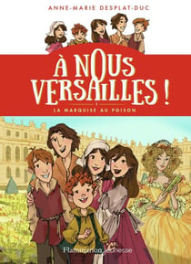À nous Versailles Tome 1 : la marquise au poison