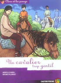 Clara et les poneys t.12 un cavalier trop gentil