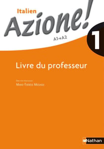 AZIONE 1 : italien - niveau 1,  A1, A2 - livre du professeur (édition 2007)