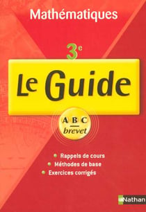 LE GUIDE ABC DU BREVET : mathématiques