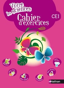 VIVRE LES SCIENCES : CE1 - cahier d'exercices (édition 2017)