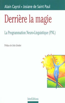 Derriere la magie - la programmation neuro-linguistique - pnl