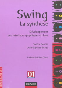 Swing la synthese - developpement des interfaces graphiques en java - 1e edition 2001
