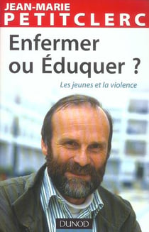 Enfermer ou eduquer ? les jeunes et la violence