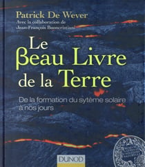Le beau livre de la terre - de la formation du système solaire à nos jours