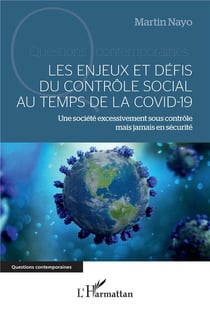 Les enjeux et défis du contrôle social au temps de la covid-19 : une société excessivement sous contrôle mais jamais en sécurité