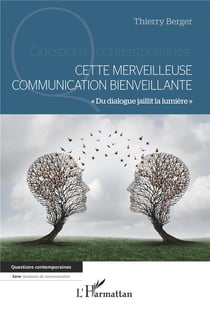 Cette merveilleuse communication bienveillante : du dialogue jaillit la lumière