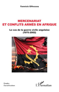Mercenariat et conflits armés en Afrique : le cas de la guerre civile angolaise (1975-2002)