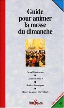 Guide pour animer la messe du dimanche