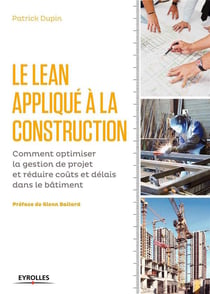Le Lean appliqué à la construction - comment optimiser la gestion de projet et réduire coûts et délais dans le bâtiment