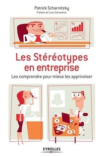 Les stéréotypes en entreprise - les comprendre pour mieux les apprivoiser