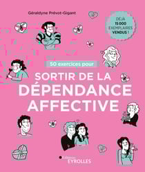 50 exercices pour sortir de la dépendance affective (2e édition)