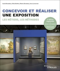 Concevoir et réaliser une exposition - les métiers, les méthodes