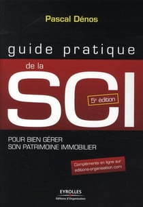 Guide pratique de la sci pour bien gérer son patrimoine immobilier (5e édition)