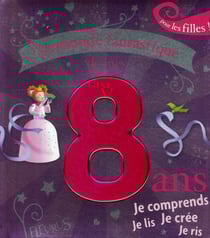 Le monde fantastique de mes 8 ans - filles