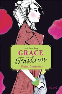 Grace and fashion t.2 - Londres, la mode et toi !