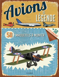 Avions de légende - 50 maquettes à monter
