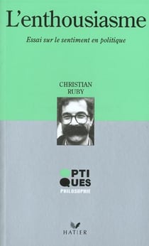 L'enthousiasme - essai sur le sentiment en politique