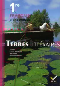 Terres litteraires - livre unique de français - 1ère - manuel de l'élève (édition 2011)