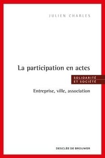 Entreprises, quartiers et associations - bienfaits et méfaits de la participation