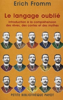 Le langage oublié - introduction à la compréhension des rêves des contes et des mythes
