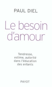 Le besoin d'amour - tendresse, estime, autorité dans l'éducation des enfants