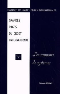 Grandes pages du droit international n° 8. Les rapports de systèmes