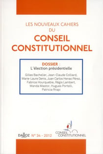 Les nouveaux cahiers du conseil constitutionnel n.34 - l'élection présidentielle