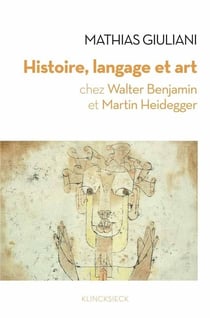 Histoire, langage et art chez Walter Benjamin et Matin Heidegger