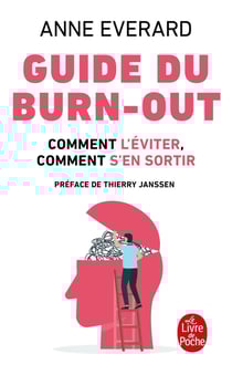 Guide du burn-out - comment l'éviter, comment s'en sortir