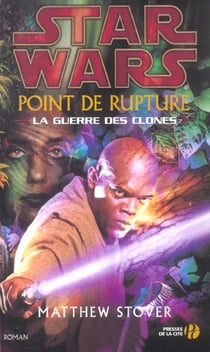 Star wars - point de rupture - la guerre des clones