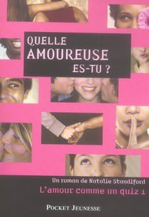 L'amour comme un quiz t.1 - quelle amoureuse es-tu ?