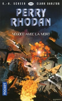 Perry Rhodan - cycle 16 - l'armada infinie Tome 6 : négoce avec la mort