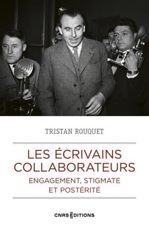 Les écrivains collaborateurs : Engagement, stigmate et postérité