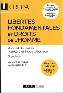 Libertés fondamentales et droits de l'homme : CRFPA - examen national session 2023 : recueil de textes français et internationaux (21e édition)