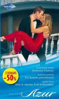 Serments d'amour - un homme providentiel - sous le charme d'un milliardaire