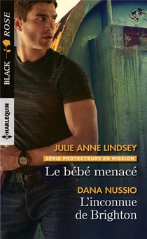 Protecteurs en mission Tome 2. - le bébé menacé - l'inconnue de Brighton