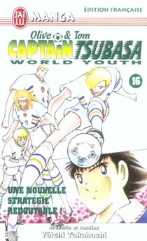 Olive et Tom - Captain Tsubasa - world youth Tome 16 : une nouvelle stratégie redoutable !