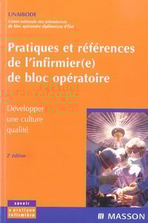 Pratiques et références de l'infirmier(e) de bloc opératoire - développer une culture qualité (2e édition)