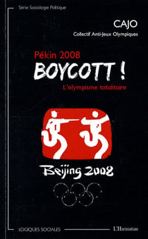 Pékin 2008 - boycott ! - l'olympisme totalitaire